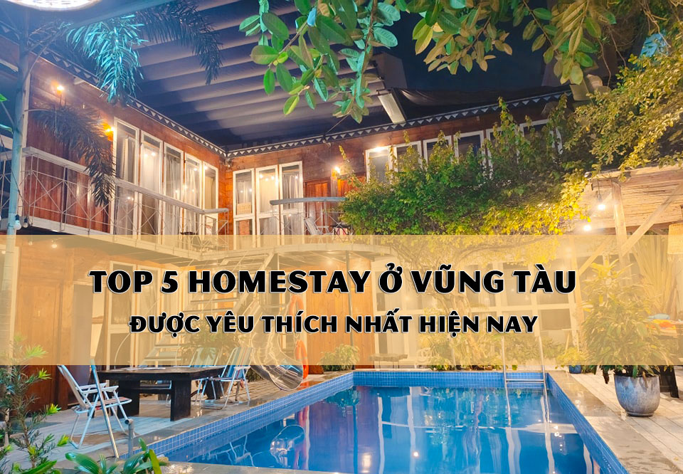 Cẩm nang du lịch - Top 5 homestay ở Vũng Tàu được yêu thích nhất hiện nay